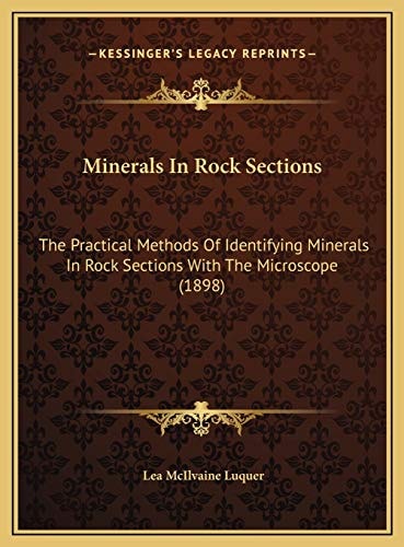 Minerals In Rock Sections: The Practical Methods Of Identifying Minerals In Rock Sections With The Microscope (1898)