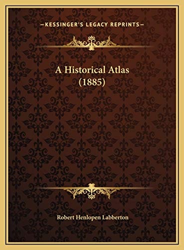 A Historical Atlas (1885)