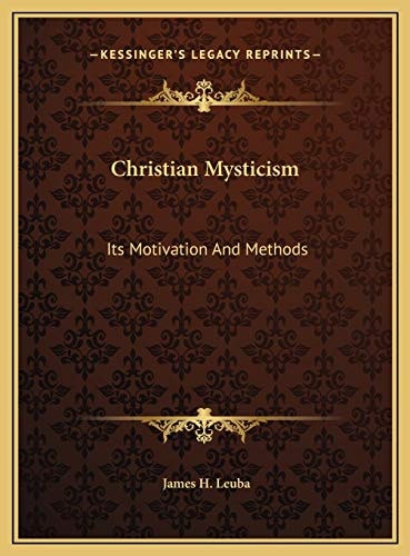 Christian Mysticism: Its Motivation And Methods