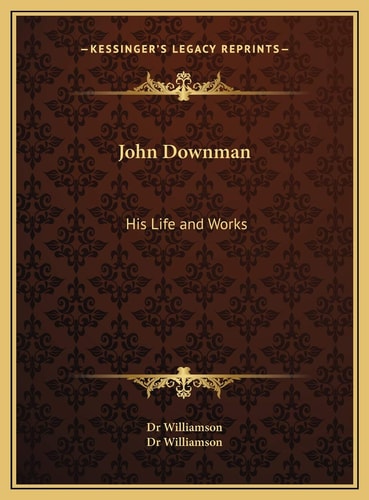 John Downman: His Life and Works