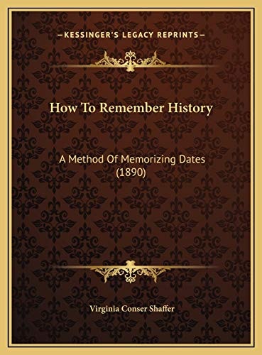 How To Remember History: A Method Of Memorizing Dates (1890)