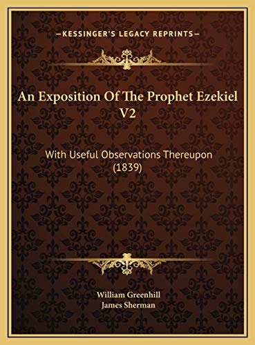 An Exposition Of The Prophet Ezekiel V2: With Useful Observations Thereupon (1839)