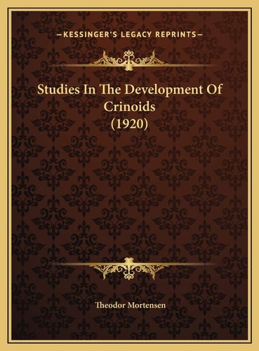 Studies In The Development Of Crinoids (1920)