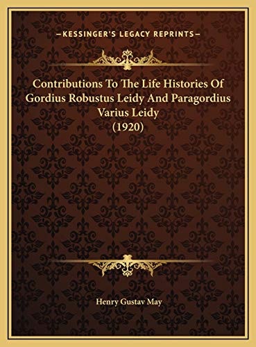 Contributions To The Life Histories Of Gordius Robustus Leidy And Paragordius Varius Leidy (1920)