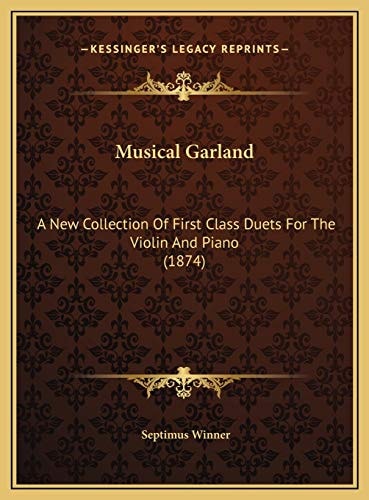 Musical Garland: A New Collection Of First Class Duets For The Violin And Piano (1874)