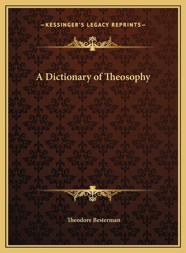 A Dictionary of Theosophy