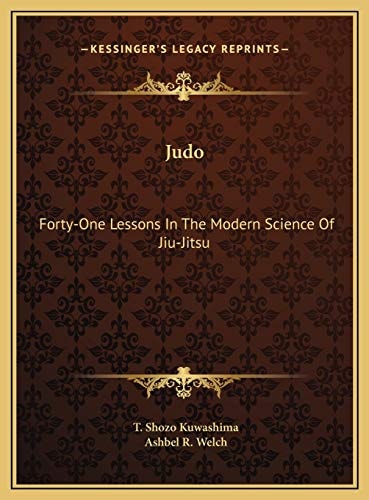 Judo: Forty-One Lessons In The Modern Science Of Jiu-Jitsu