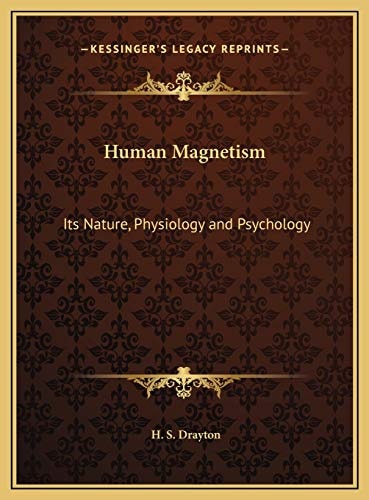 Human Magnetism: Its Nature, Physiology and Psychology