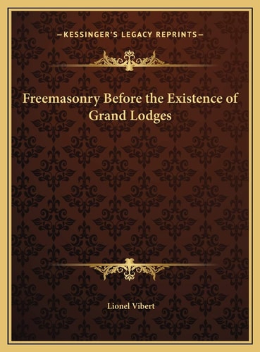 Freemasonry Before the Existence of Grand Lodges