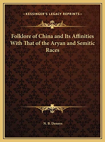 Folklore of China and Its Affinities With That of the Aryan and Semitic Races