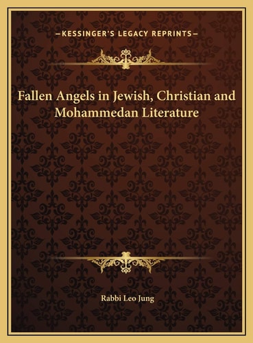 Fallen Angels in Jewish, Christian and Mohammedan Literature