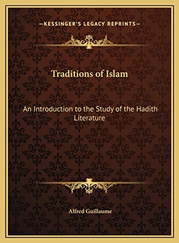 Traditions of Islam: An Introduction to the Study of the Hadith Literature