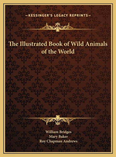 The Illustrated Book of Wild Animals of the World