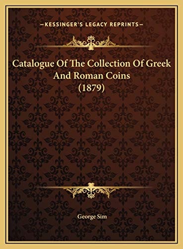 Catalogue Of The Collection Of Greek And Roman Coins (1879)