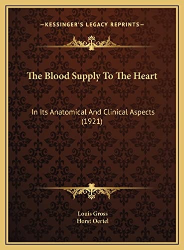 The Blood Supply To The Heart: In Its Anatomical And Clinical Aspects (1921)