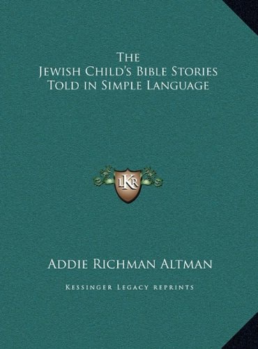 The Jewish Child's Bible Stories Told in Simple Language