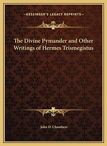The Divine Pymander and Other Writings of Hermes Trismegistus