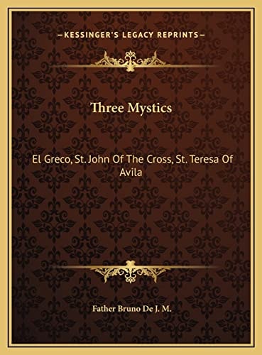 Three Mystics: El Greco, St. John Of The Cross, St. Teresa Of Avila