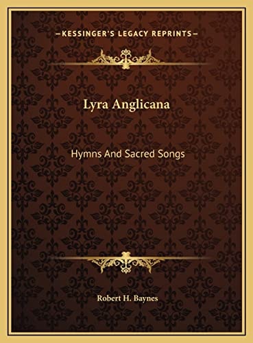 Lyra Anglicana: Hymns And Sacred Songs