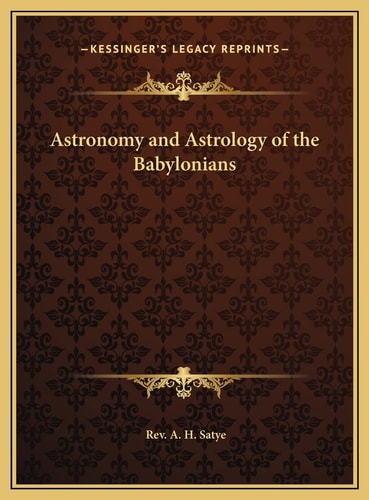 Astronomy and Astrology of the Babylonians