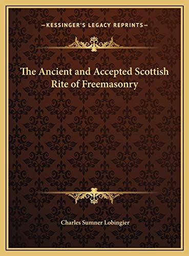 The Ancient and Accepted Scottish Rite of Freemasonry