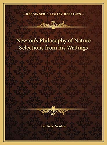Newton's Philosophy of Nature Selections from his Writings