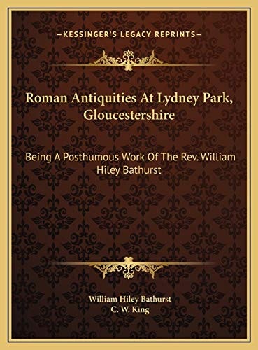 Roman Antiquities At Lydney Park, Gloucestershire: Being A Posthumous Work Of The Rev. William Hiley Bathurst