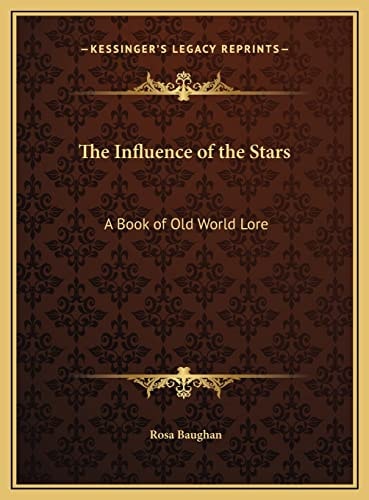 The Influence of the Stars: A Book of Old World Lore