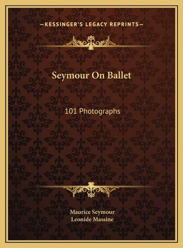 Seymour On Ballet: 101 Photographs