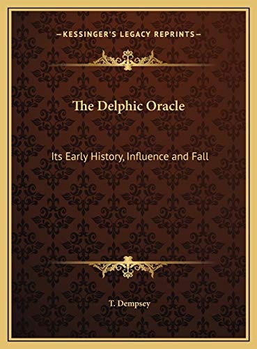The Delphic Oracle: Its Early History, Influence and Fall