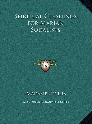 Spiritual Gleanings for Marian Sodalists