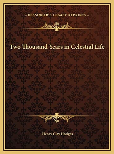 Two Thousand Years in Celestial Life