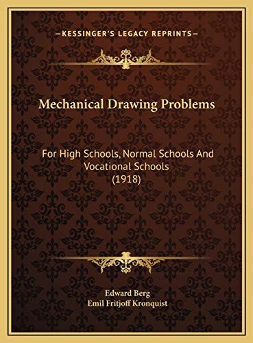 Mechanical Drawing Problems: For High Schools, Normal Schools And Vocational Schools (1918)