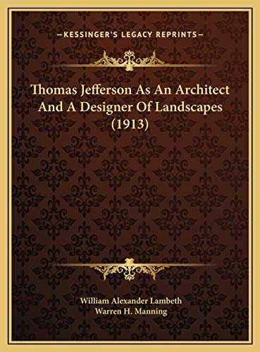 Thomas Jefferson As An Architect And A Designer Of Landscapes (1913)