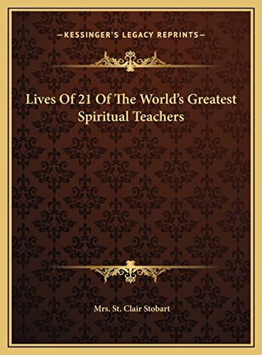Lives Of 21 Of The World's Greatest Spiritual Teachers