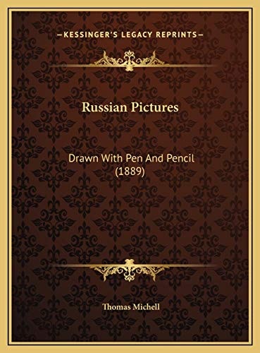 Russian Pictures: Drawn With Pen And Pencil (1889)
