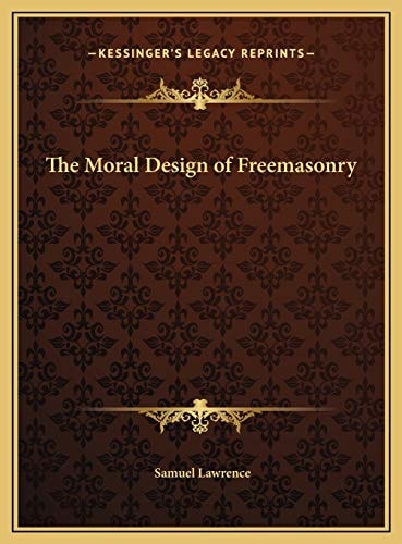 The Moral Design of Freemasonry