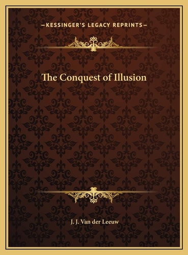 The Conquest of Illusion