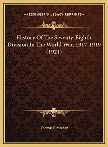 History Of The Seventy-Eighth Division In The World War, 1917-1919 (1921)