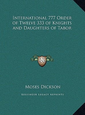 International 777 Order of Twelve 333 of Knights and Daughters of Tabor