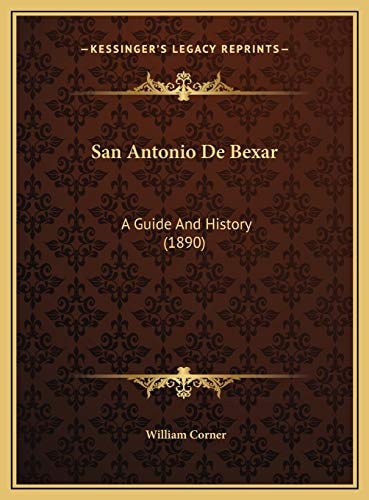 San Antonio De Bexar: A Guide And History (1890)