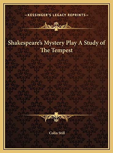 Shakespeare's Mystery Play A Study of The Tempest