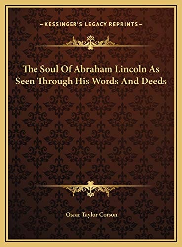 The Soul Of Abraham Lincoln As Seen Through His Words And Deeds