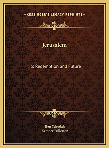 Jerusalem: Its Redemption and Future
