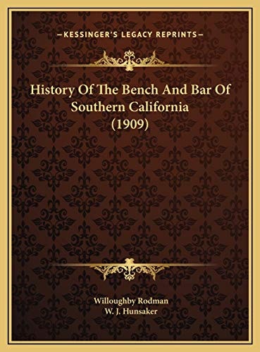 History Of The Bench And Bar Of Southern California (1909)