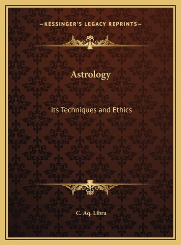 Astrology: Its Techniques and Ethics