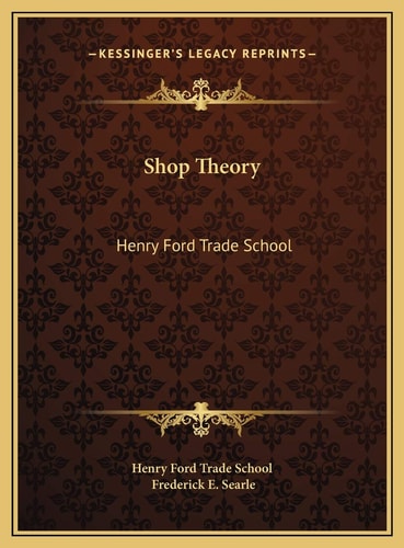 Shop Theory: Henry Ford Trade School