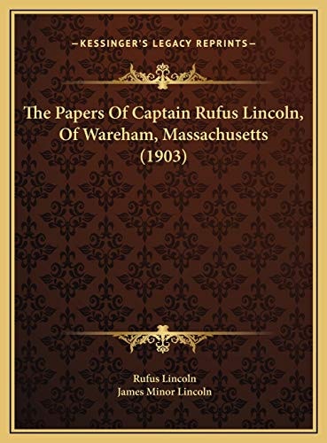 The Papers Of Captain Rufus Lincoln, Of Wareham, Massachusetts (1903)