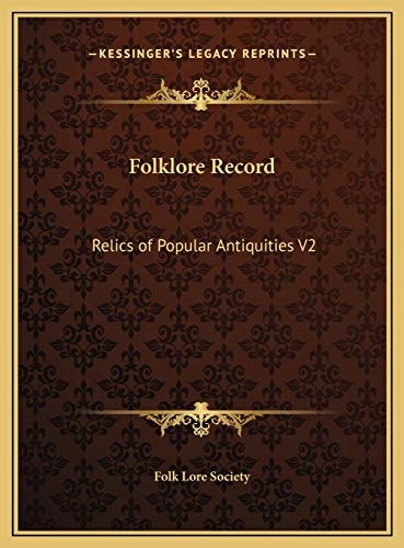 Folklore Record: Relics of Popular Antiquities V2