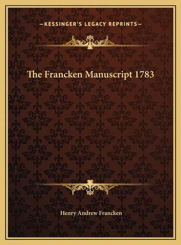 The Francken Manuscript 1783